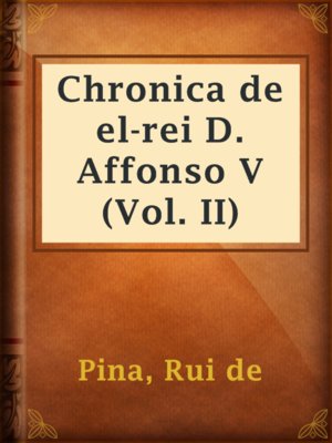 cover image of Chronica de el-rei D. Affonso V (Vol. II)